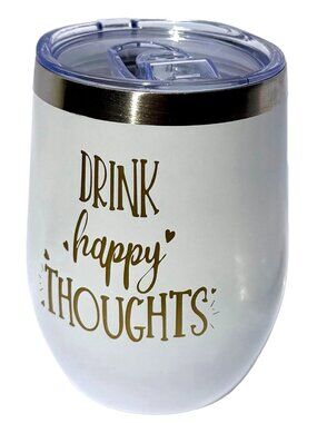 Drink Happy Thoughts Insulated Wine 16 oz Tumbler w/ Lid & Straw Stainless Steal
